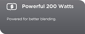 Powerful 200 Watts for better blending.